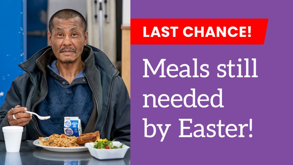 Last Chance! Easter Meals Needed